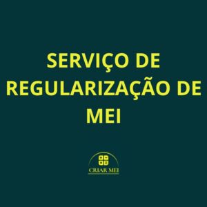 SERVIÇO DE REGULARIZAÇÃO DE MEI
